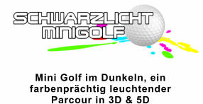 Mini Golf im Dunkeln, ein  farbenprächtig leuchtender  Parcour in 3D & 5D