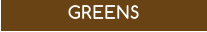 GREENS